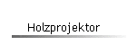 Holzprojektor