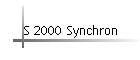 S 2000 Synchron