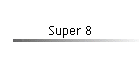 Super 8