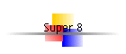 Super 8