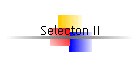 Selecton II