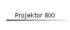 Projektor 800