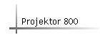 Projektor 800