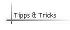 Tipps & Tricks