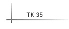 TK 35