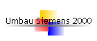 Umbau Siemens 2000